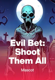 Evil Bet: Shoot Them All